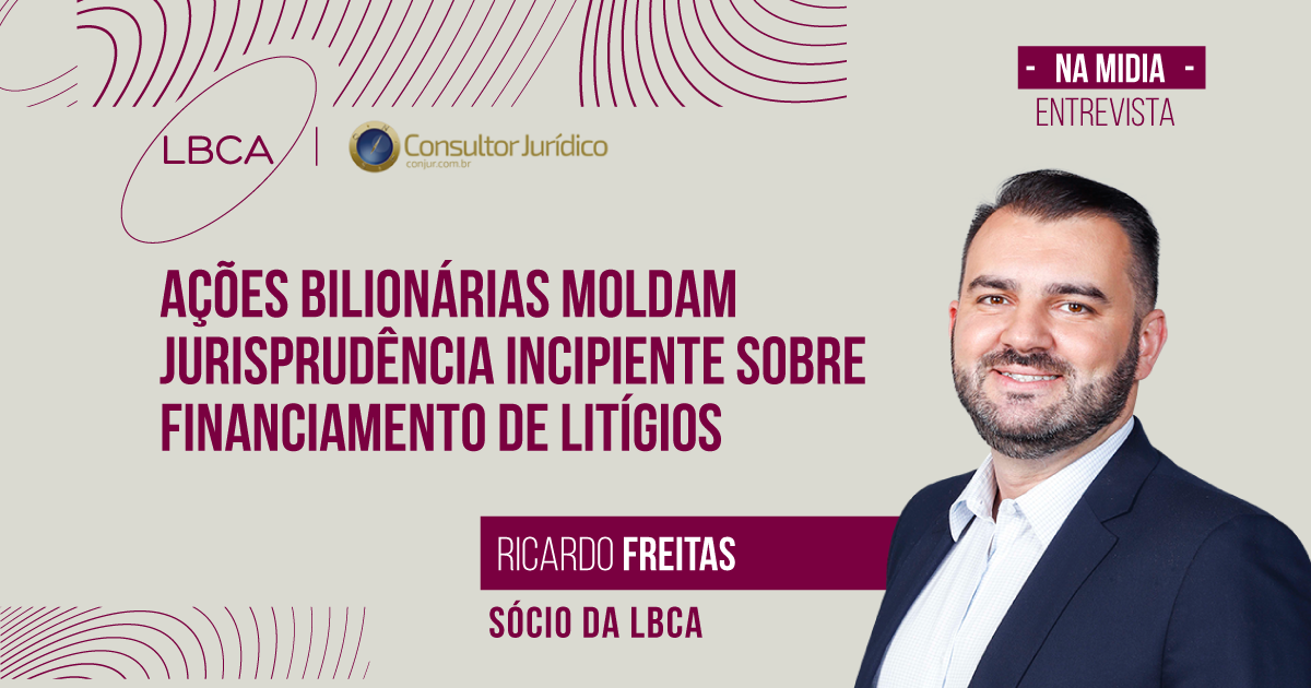 Ações bilionárias moldam jurisprudência incipiente sobre financiamento de litígios