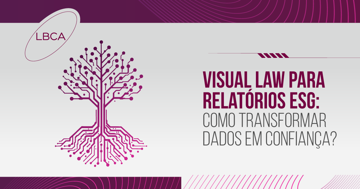 Visual Law para relatórios ESG: como transformar dados em confiança?