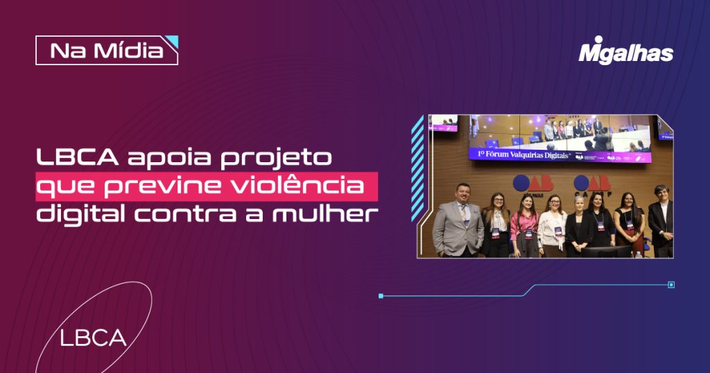 LBCA apoia projeto que previne violência digital contra a mulher