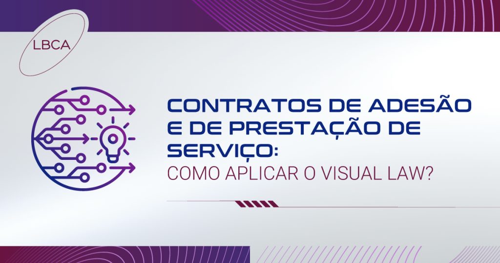 Contratos de adesão e de prestação de serviço: como aplicar o Visual Law?