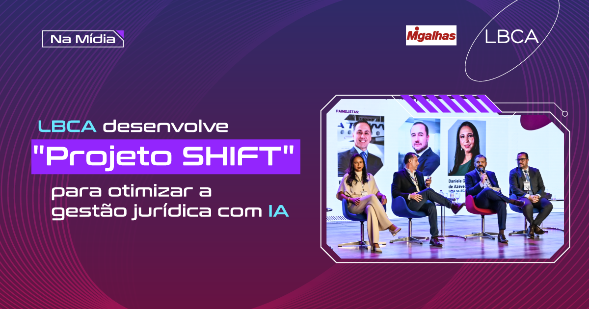 LBCA desenvolve "Projeto SHIFT" para otimizar a gestão jurídica com IA