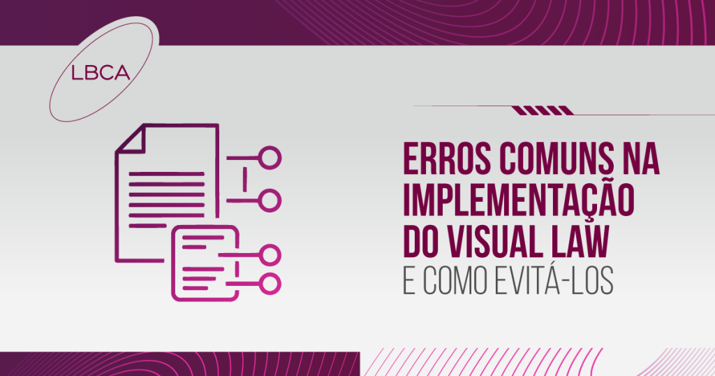 Erros comuns na implementação do Visual Law e como evitá-los