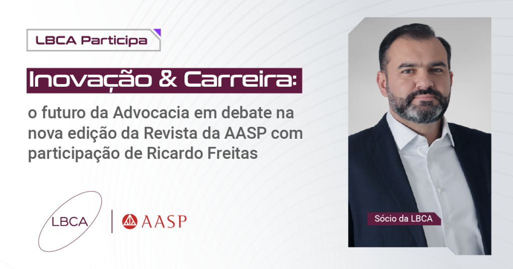 Inovação & Carreira: o futuro da Advocacia em debate na nova edição da Revista da AASP com participação de Ricardo Freitas