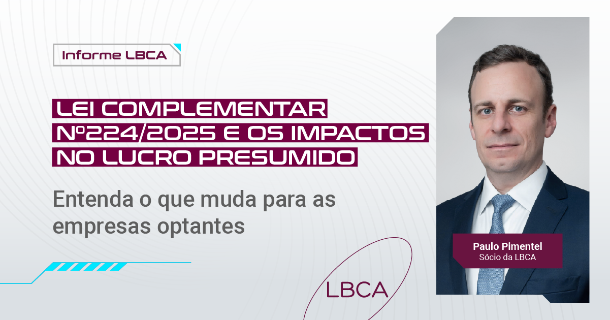 Lei Complementar nº 224/2025 e os impactos no lucro presumido