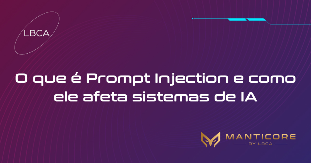 O que é Prompt Injection e como ele afeta sistemas de IA