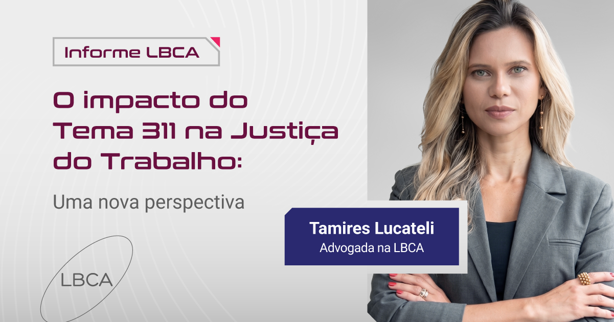 O Impacto do Tema 311 na Justiça do Trabalho: uma nova perspectiva