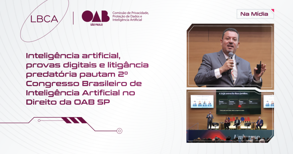 Inteligência artificial, provas digitais e litigância predatória pautam 2º Congresso Brasileiro de Inteligência Artificial no Direito da OAB SP